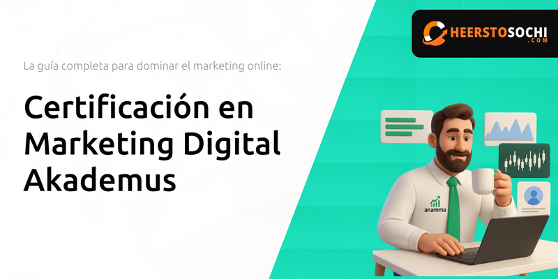 Certificación en Marketing Digital Akademus: La guía completa para dominar el marketing online