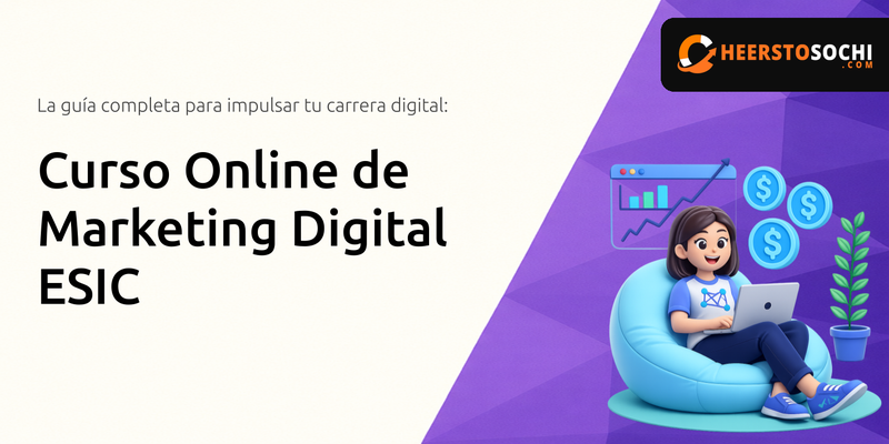 Curso Online de Marketing Digital ESIC: La guía completa para impulsar tu carrera digital