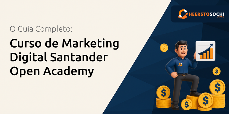 Curso de Marketing Digital Santander Open Academy: O Guia Completo