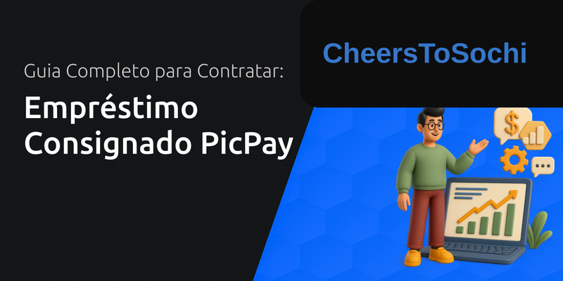 Empréstimo Consignado PicPay: Guia Completo para Contratar