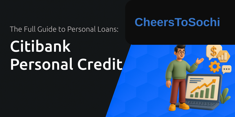 Citibank Personal Credit: The Full Guide to Personal Loans