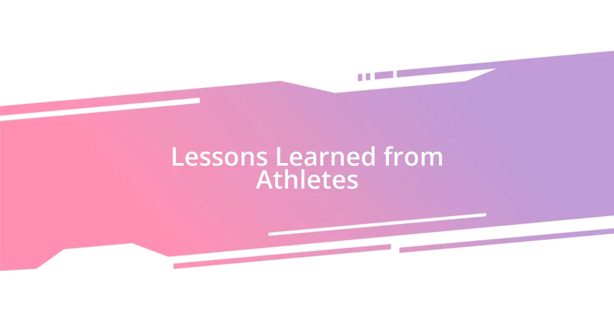 Lessons Learned from Athletes