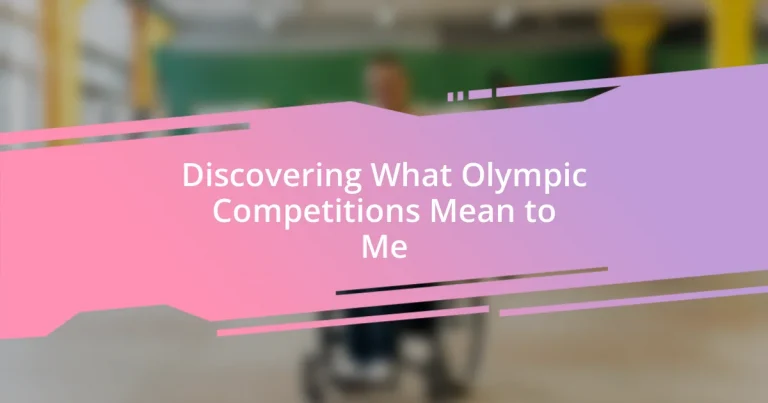 Discovering What Olympic Competitions Mean to Me