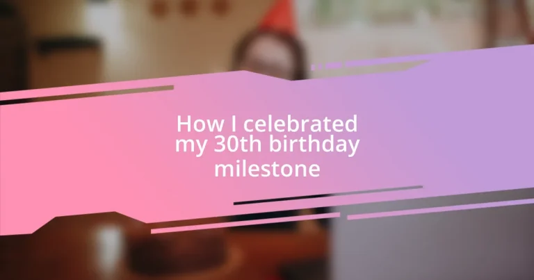 How I celebrated my 30th birthday milestone