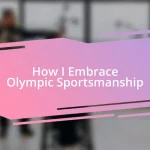 How I Embrace Olympic Sportsmanship