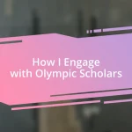 How I Engage with Olympic Scholars