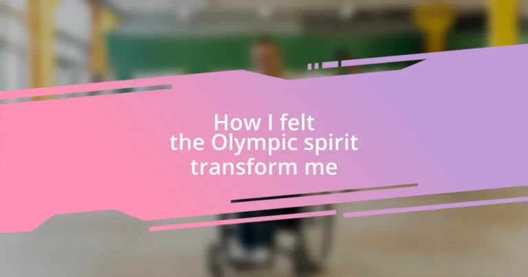 How I felt the Olympic spirit transform me