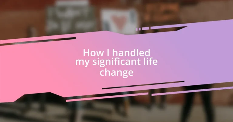 How I handled my significant life change