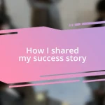 How I shared my success story