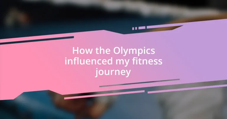 How the Olympics influenced my fitness journey