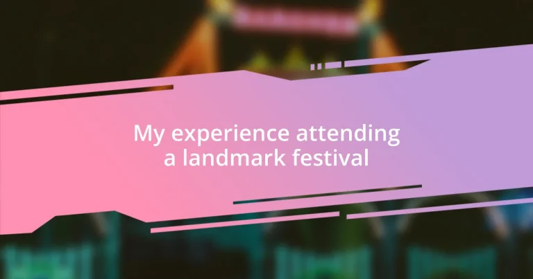 My experience attending a landmark festival