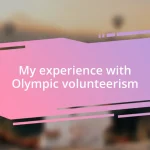 My experience with Olympic volunteerism