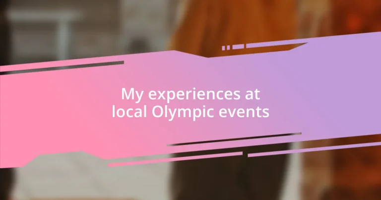 My experiences at local Olympic events