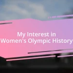 My Interest in Women’s Olympic History