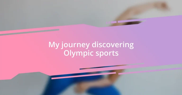 My journey discovering Olympic sports