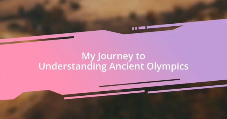 My Journey to Understanding Ancient Olympics