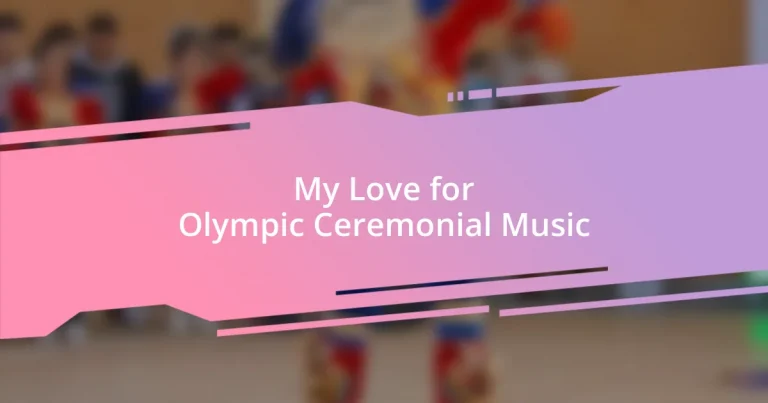 My Love for Olympic Ceremonial Music