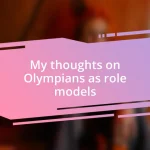 My thoughts on Olympians as role models