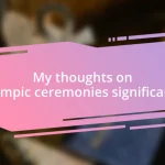 My thoughts on Olympic ceremonies significance