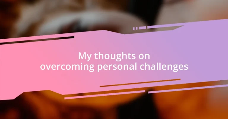 My thoughts on overcoming personal challenges