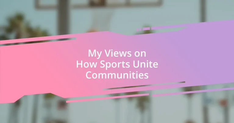 My Views on How Sports Unite Communities