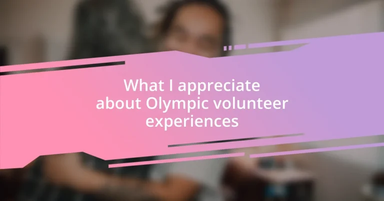 What I appreciate about Olympic volunteer experiences