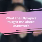 What the Olympics taught me about teamwork