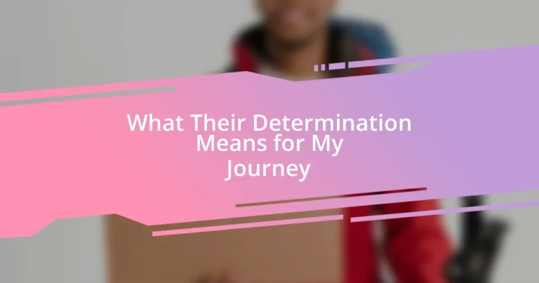 What Their Determination Means for My Journey