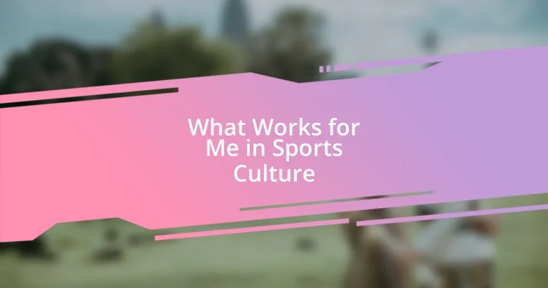 What Works for Me in Sports Culture