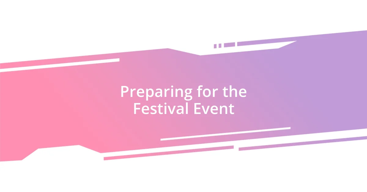 Preparing for the Festival Event