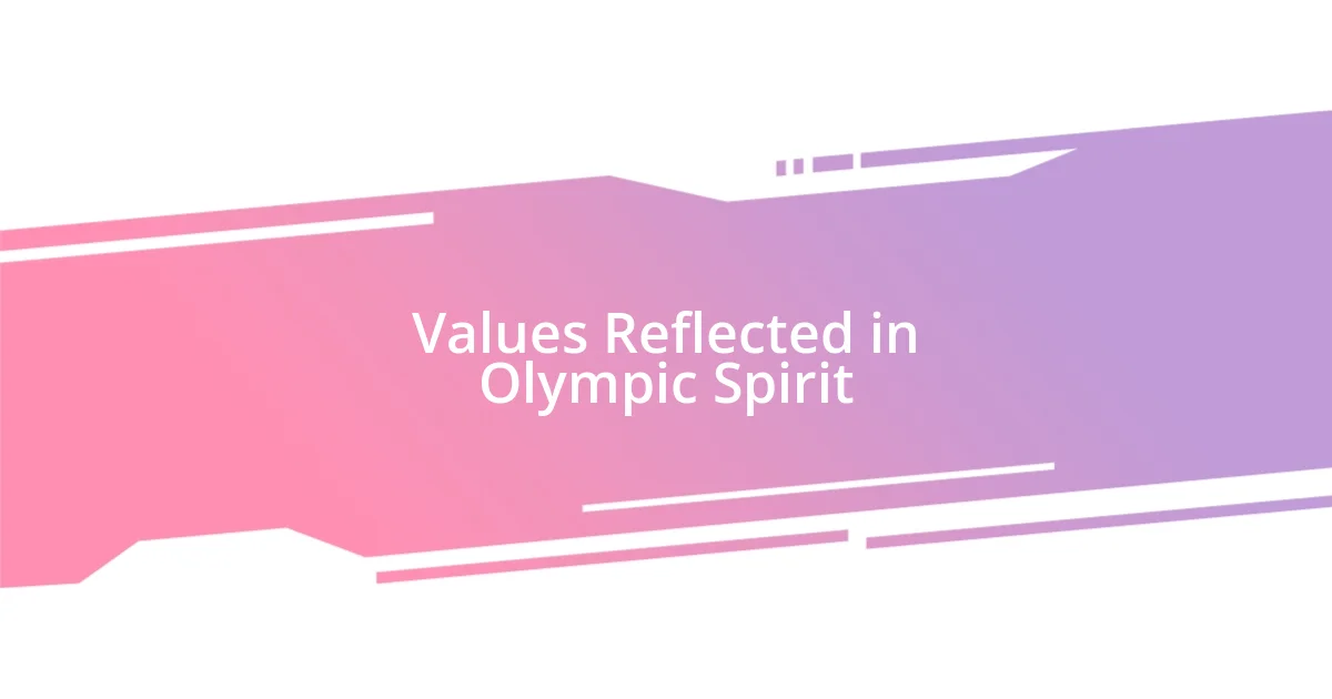 Values Reflected in Olympic Spirit