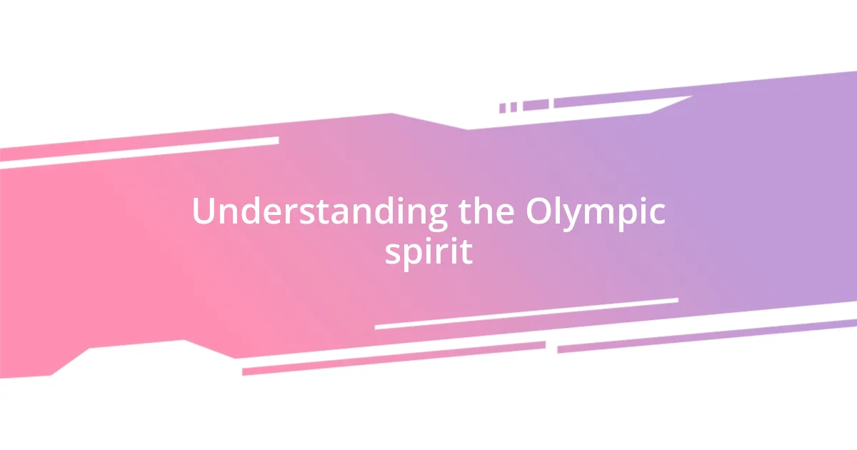 Understanding the Olympic spirit