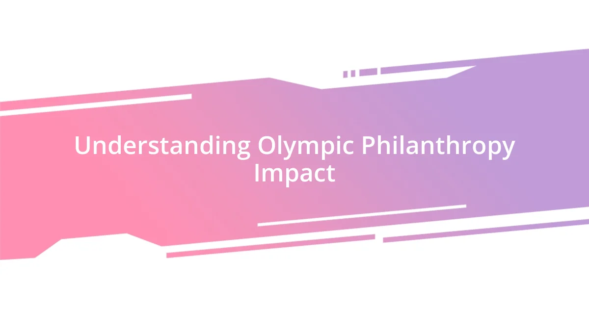 Understanding Olympic Philanthropy Impact