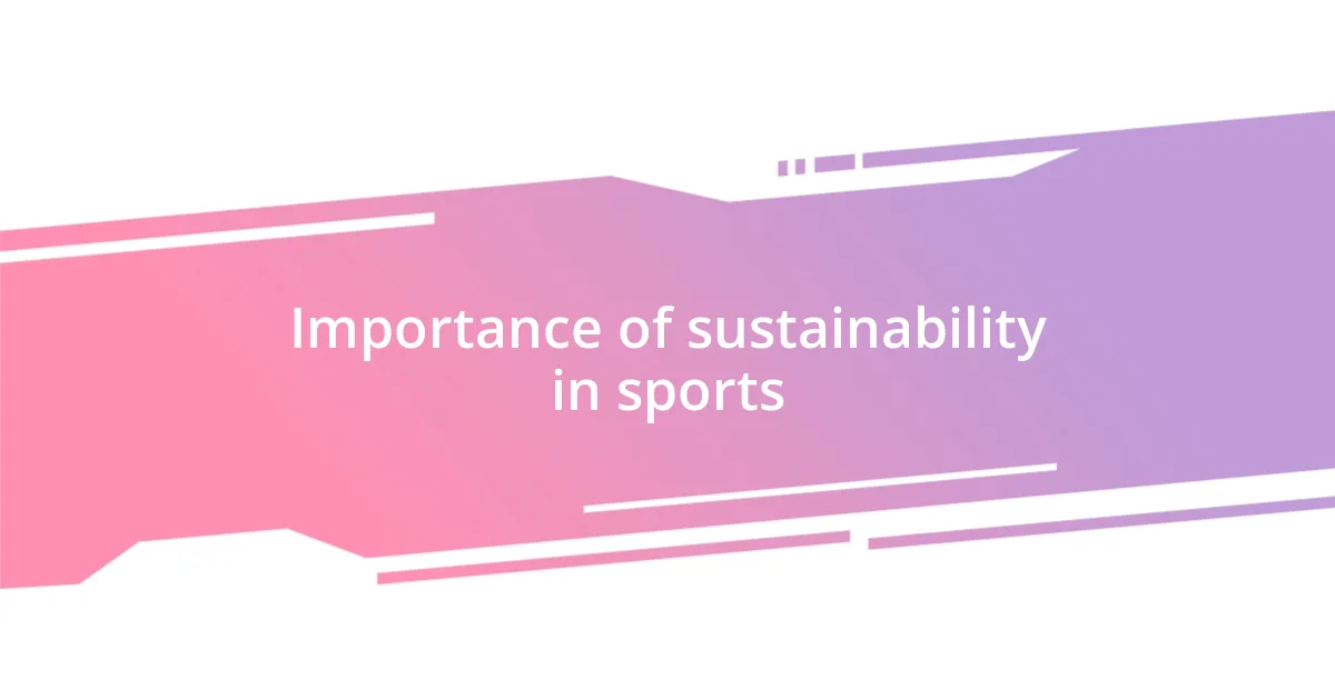 Importance of sustainability in sports